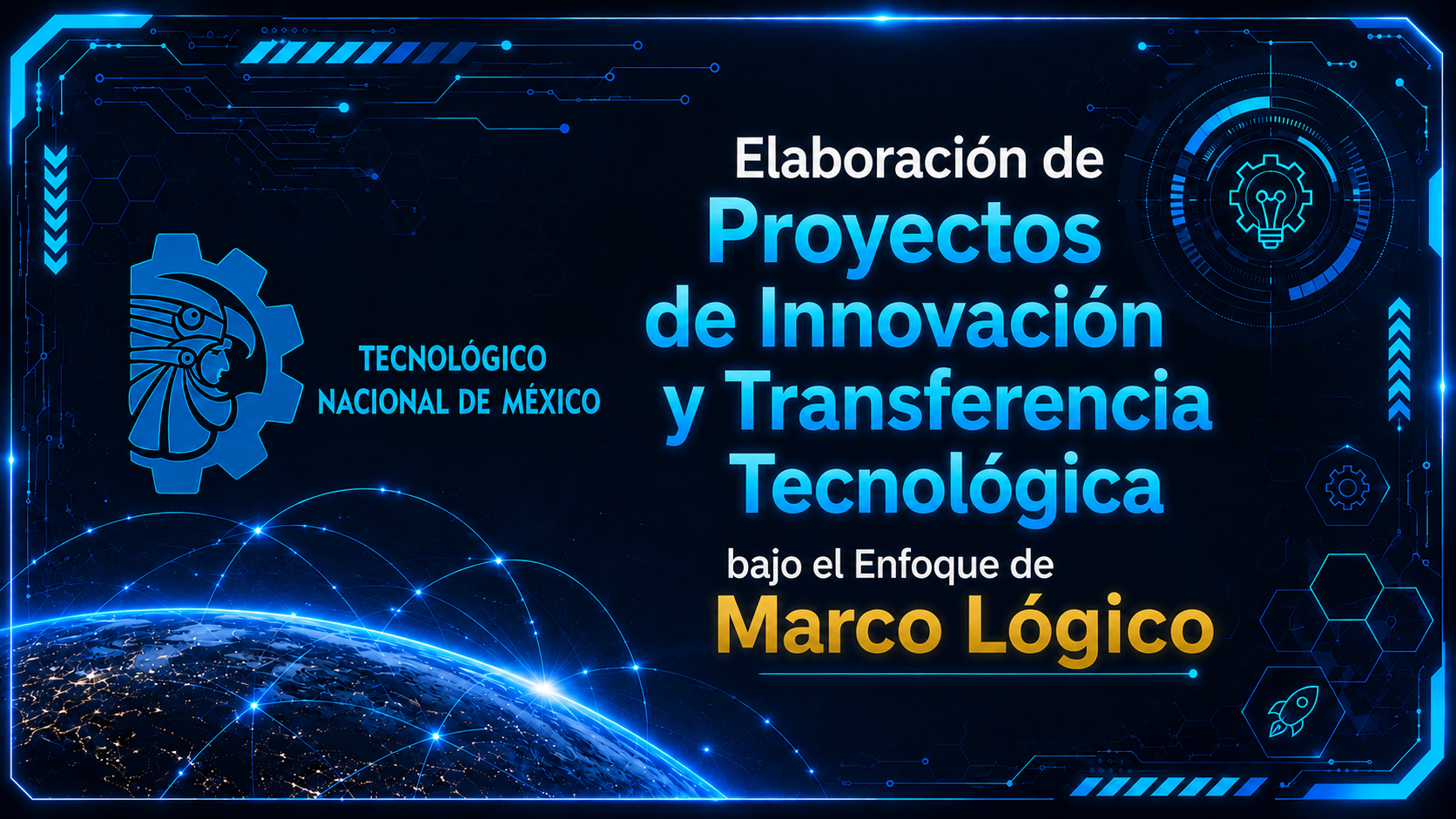 Elaboración de Proyectos de Innovación y Transferencia Tecnológica bajo el Enfoque de Marco Lógico NODEPITTEML001-001