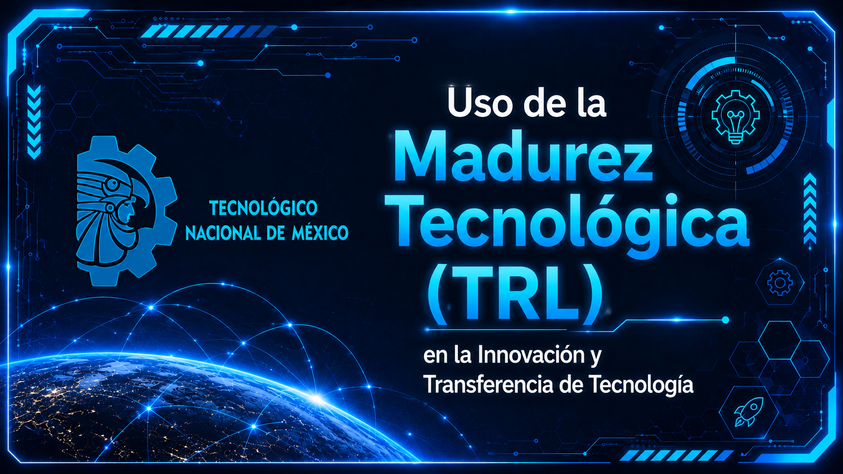 Uso de la Madurez Tecnológica (TRL) en la Innovación y Transferencia de Tecnología NODUMTITT001-001